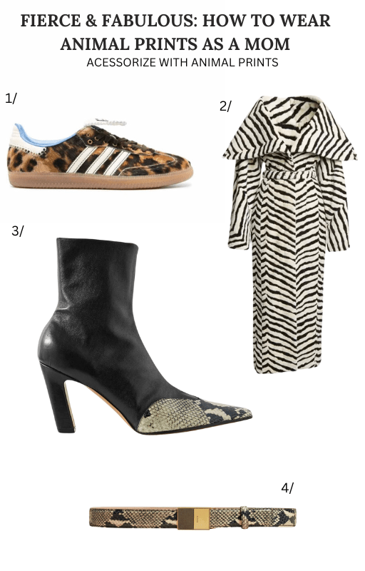 Close-up image of a showcases fashion guide titled Fierce & Fabulous, How to Wear Animal Prints as a Mom. It features a pair of leopard print sneakers, a zebra print dress, black ankle boots with snake print accents, and a thin leopard print belt with gold buckles giving the idea for casual mom outfits.