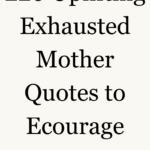 Image of a motivational text that reads: "220 Uplifting Exhausted Mother Quotes to Encourage You." The text is presented in a simple black font on a white background, with decorative gold embellishments at the top and bottom, adding an elegant touch.