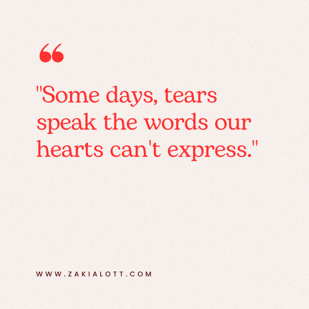 Image of an emotional quote on a light beige background. The text, written in bold red font, reads, Some days, tears speak the words our hearts can't express. The quote conveys a deep and reflective tone.